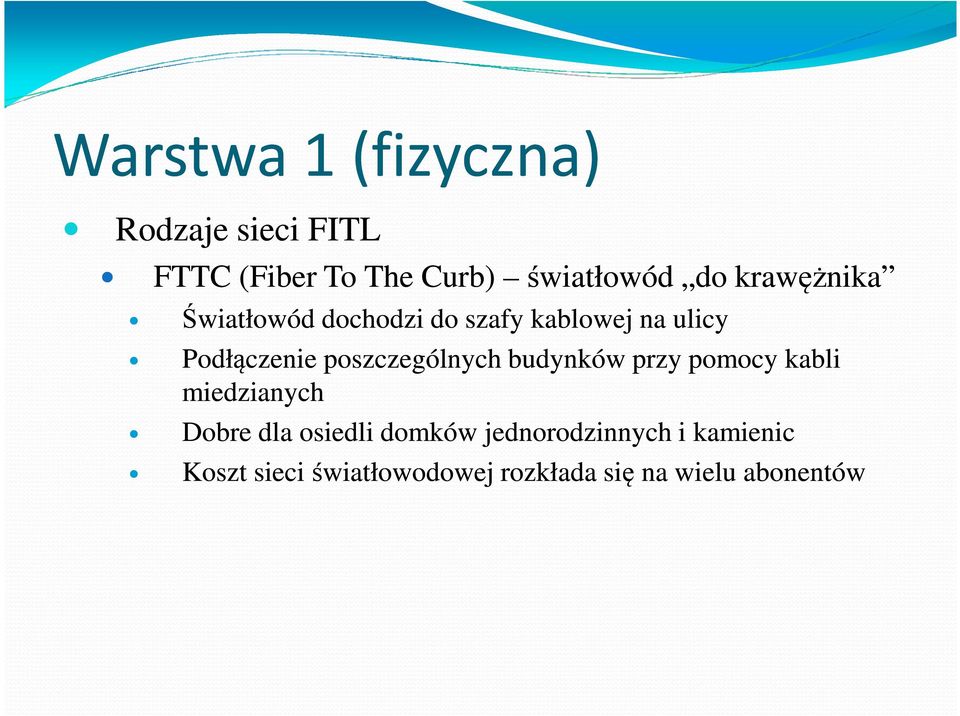 poszczególnych budynków przy pomocy kabli miedzianych Dobre dla osiedli