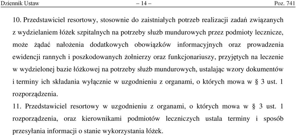 nałożenia dodatkowych obowiązków informacyjnych oraz prowadzenia ewidencji rannych i poszkodowanych żołnierzy oraz funkcjonariuszy, przyjętych na leczenie w wydzielonej bazie łóżkowej na