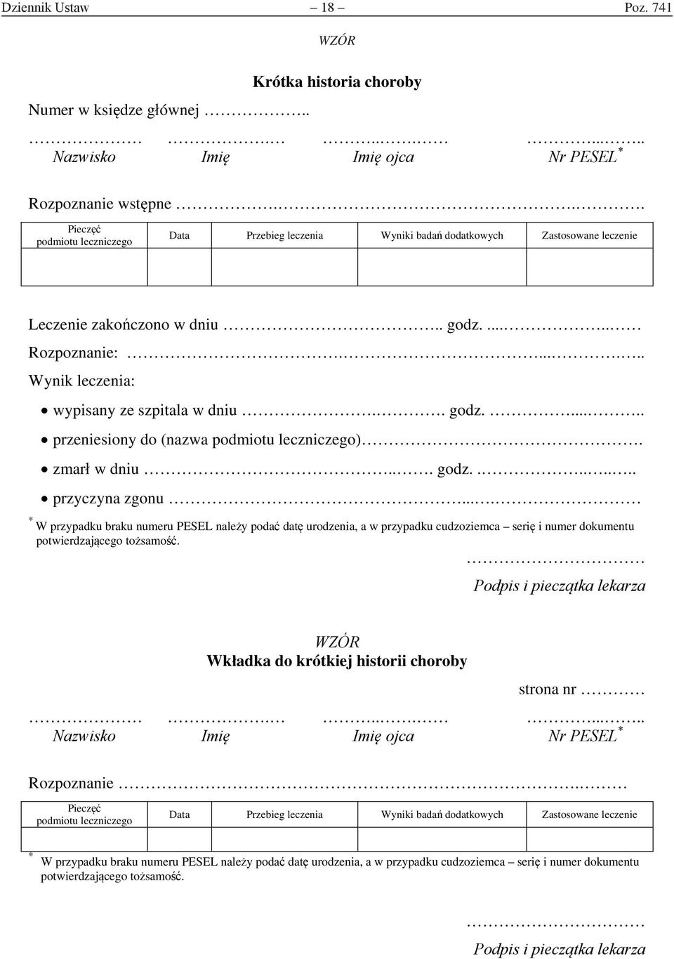 . godz...... przeniesiony do (nazwa podmiotu leczniczego). zmarł w dniu... godz........ przyczyna zgonu.