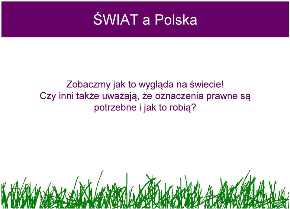 Czy inni także uważają, że