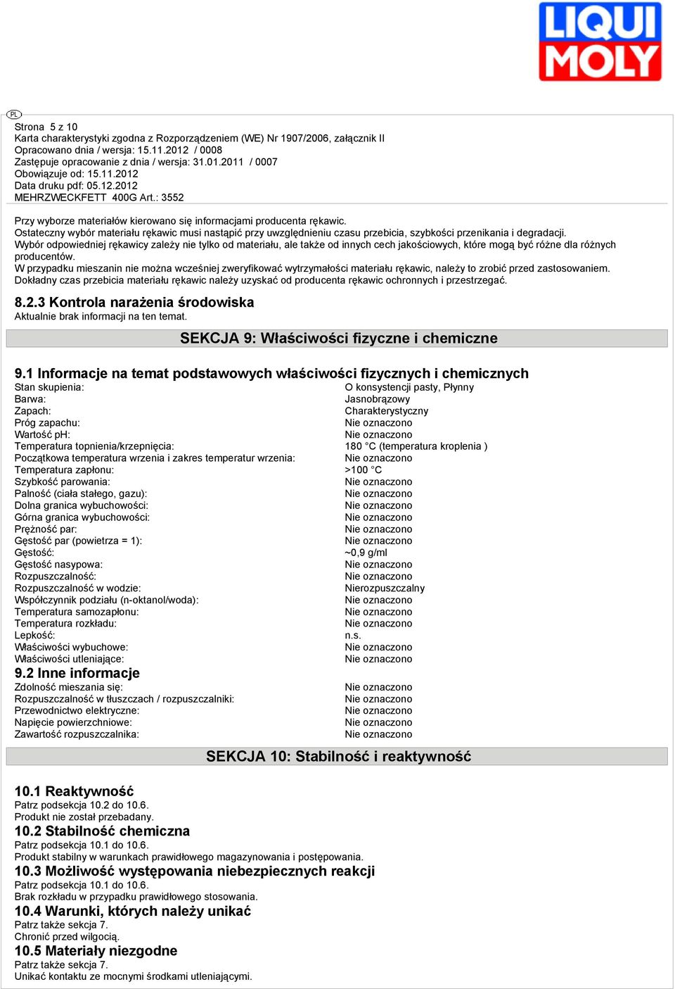 Wybór odpowiedniej rękawicy zależy nie tylko od materiału, ale także od innych cech jakościowych, które mogą być różne dla różnych producentów.