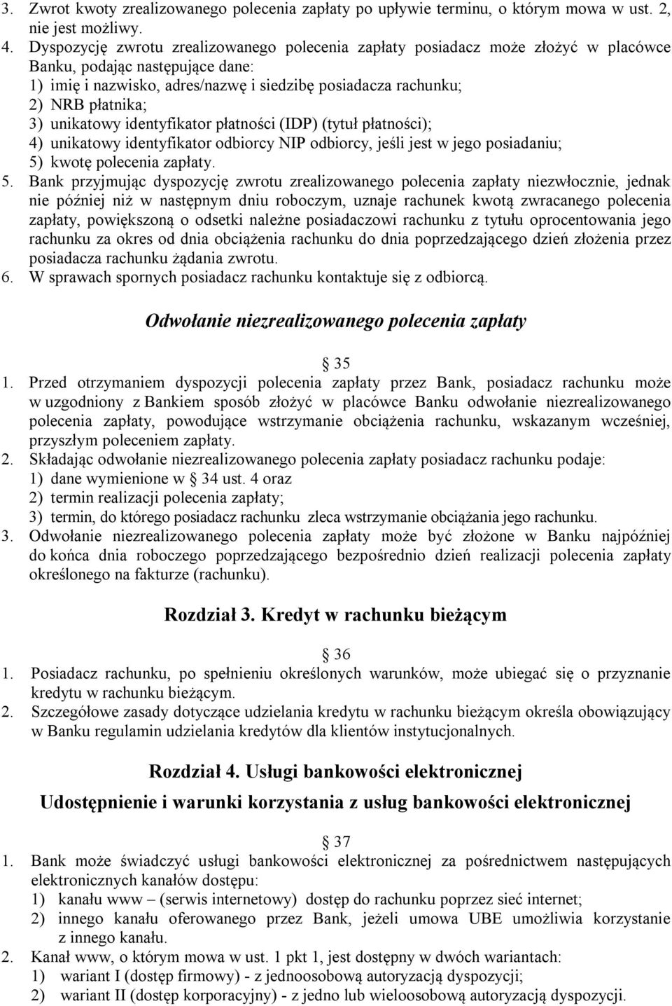 3) unikatowy identyfikator płatności (IDP) (tytuł płatności); 4) unikatowy identyfikator odbiorcy NIP odbiorcy, jeśli jest w jego posiadaniu; 5)