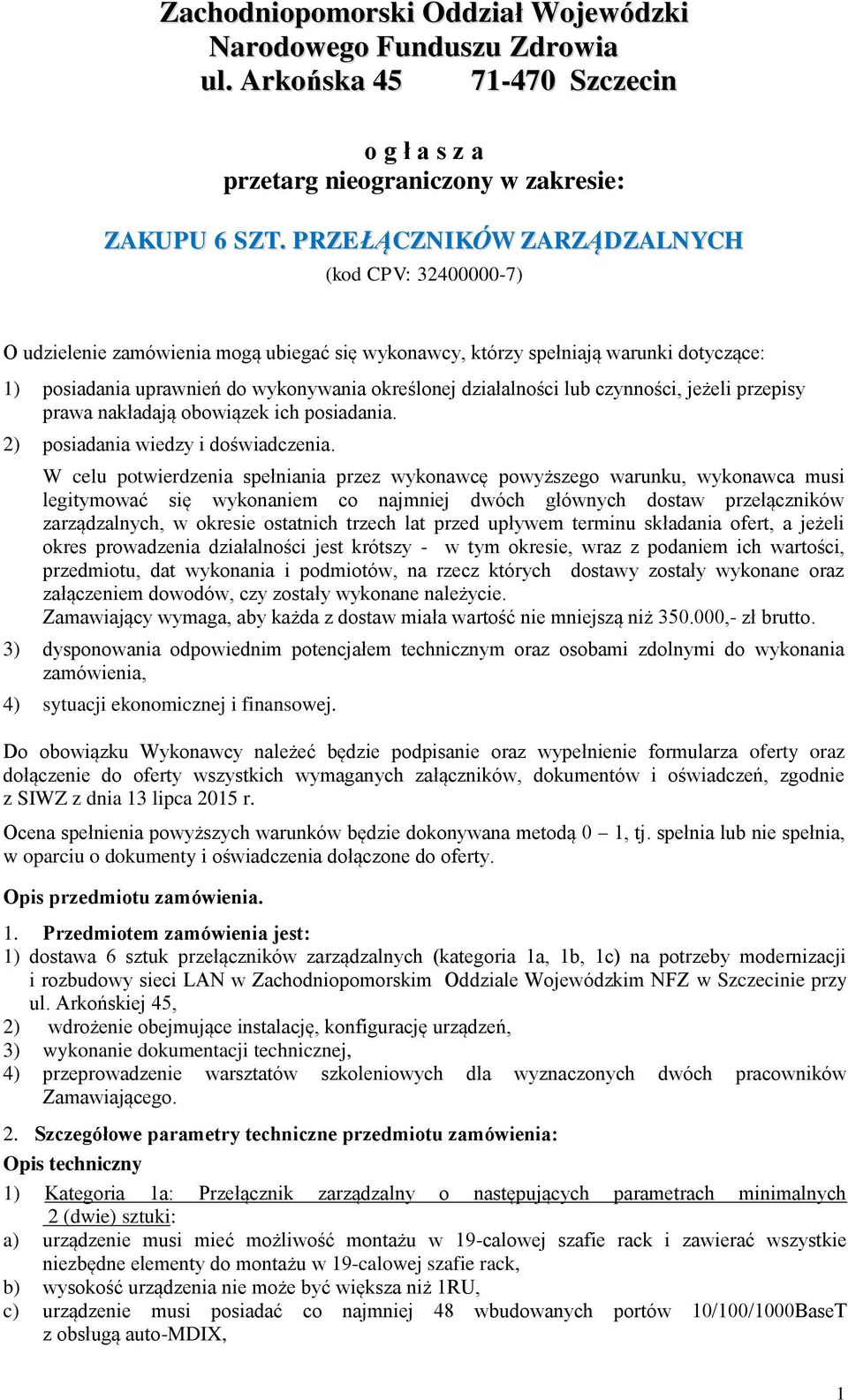 działalności lub czynności, jeżeli przepisy prawa nakładają obowiązek ich posiadania. 2) posiadania wiedzy i doświadczenia.