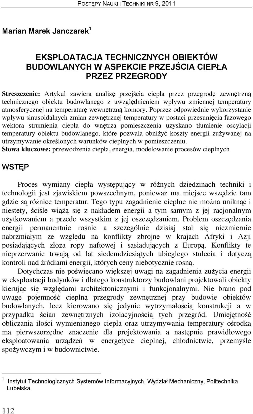 Poprzz odpowidi wykorzysi wpływu siusoidych zmi zwęrzj mprury w posci przsuięci fzowgo wkor srumii cipł do węrz pomiszczi uzysko łumii oscycji mprury obiku budowgo kór pozw obiżyć koszy rgii zużywj