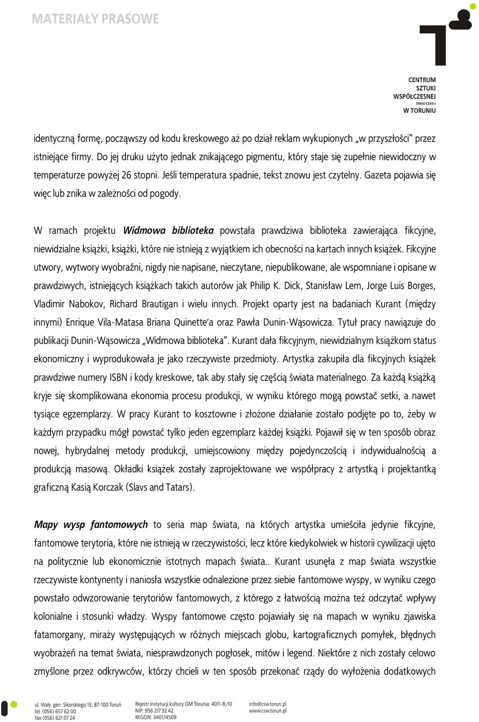Gazeta pojawia się więc lub znika w zależności od pogody.