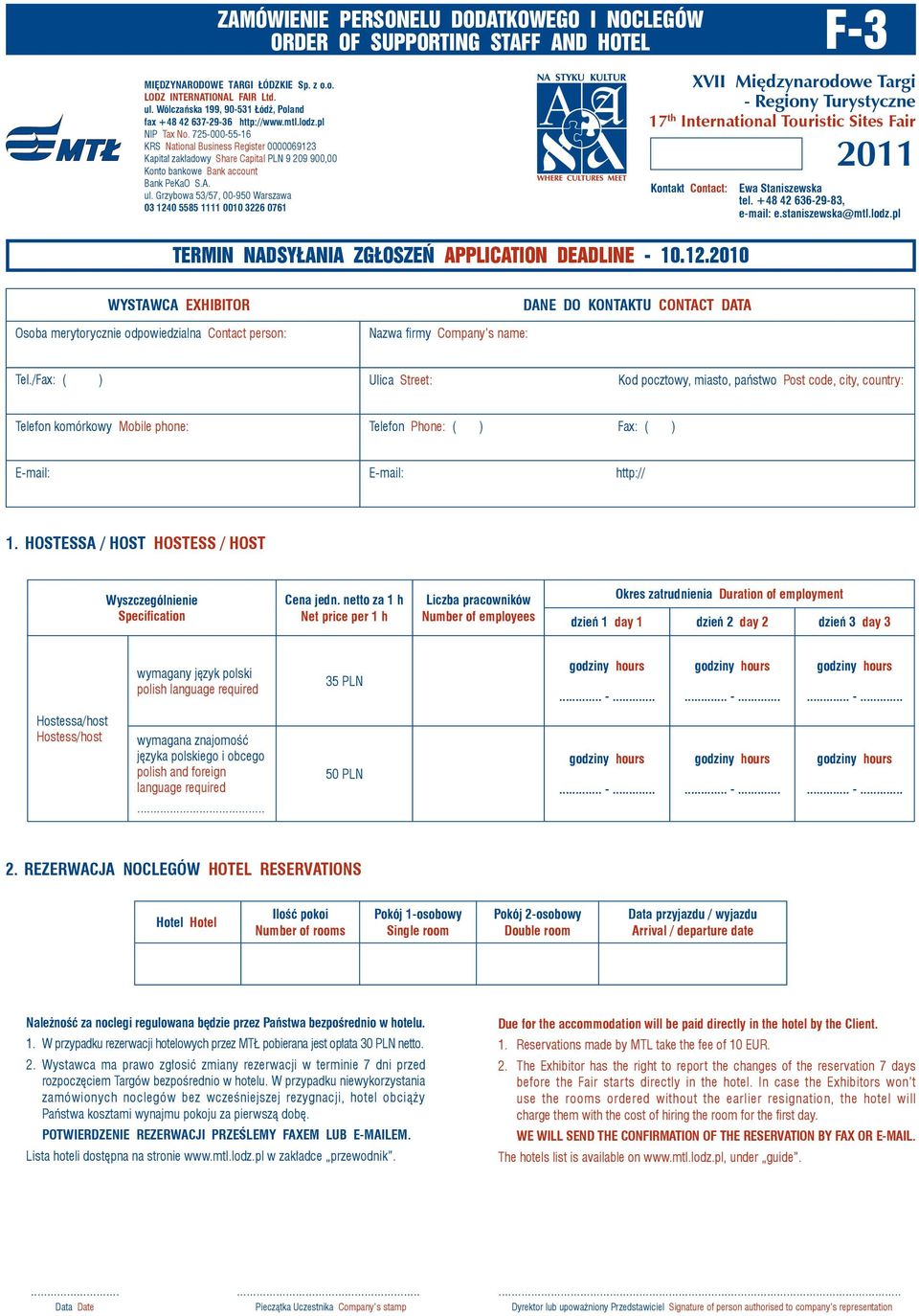 dzień 3 day 3 wymagany język polski polish language required 35 PLN godziny hours... -... godziny hours... -... godziny hours... -... Hostessa/host Hostess/host wymagana znajomość języka polskiego i obcego polish and foreign language required.