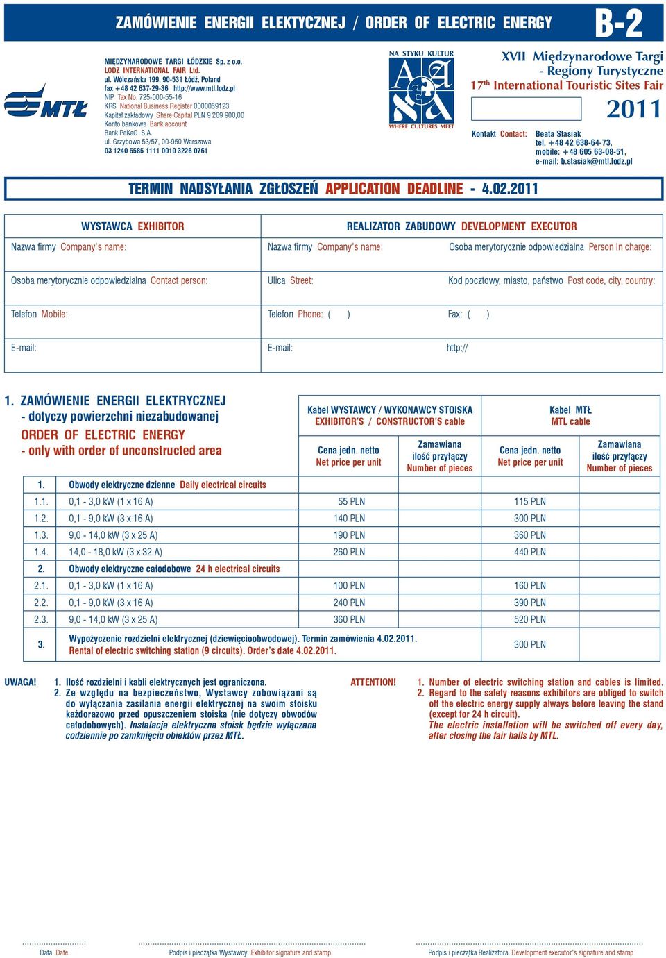 Fax: ( ) 1. ZAMÓWIENIE ENERGII ELEKTRYCZNEJ - dotyczy powierzchni niezabudowanej ORDER OF ELECTRIC ENERGY - only with order of unconstructed area 1.