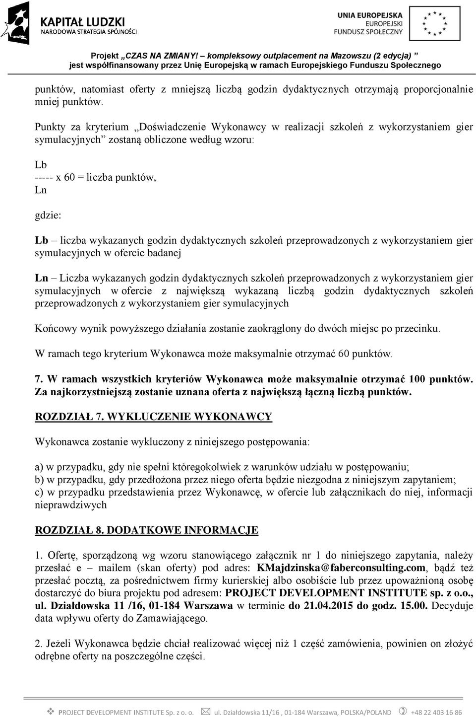 godzin dydaktycznych szkoleń przeprowadzonych z wykorzystaniem gier symulacyjnych w ofercie badanej Ln Liczba wykazanych godzin dydaktycznych szkoleń przeprowadzonych z wykorzystaniem gier