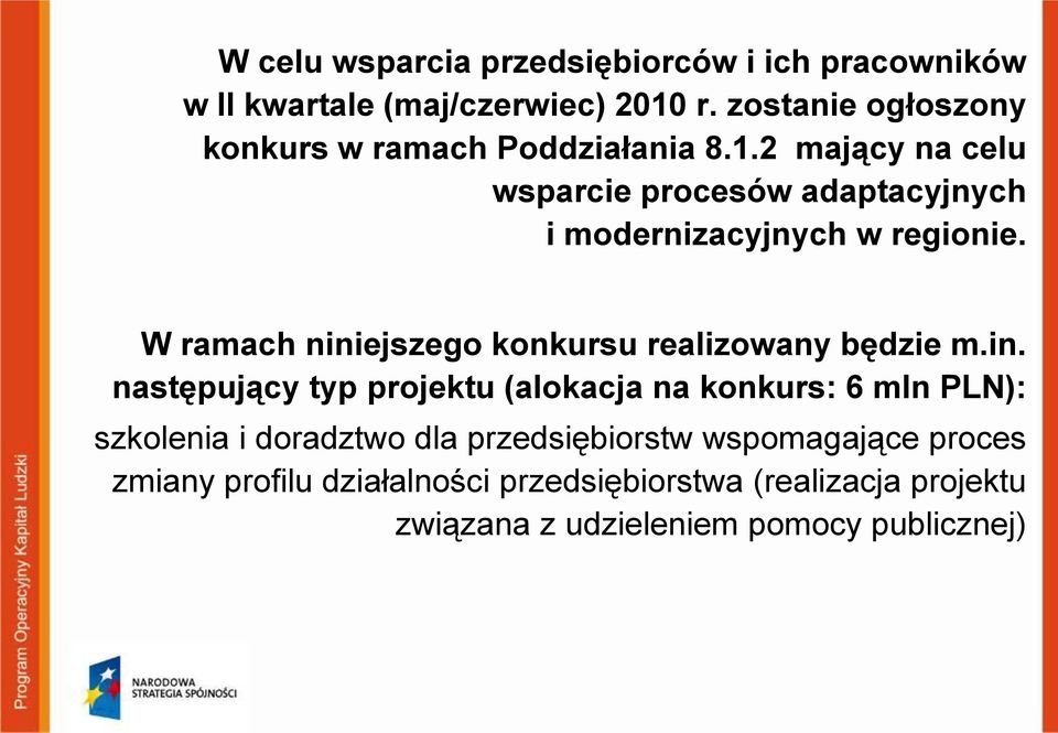 2 mający na celu wsparcie procesów adaptacyjnych i modernizacyjnych w regionie.