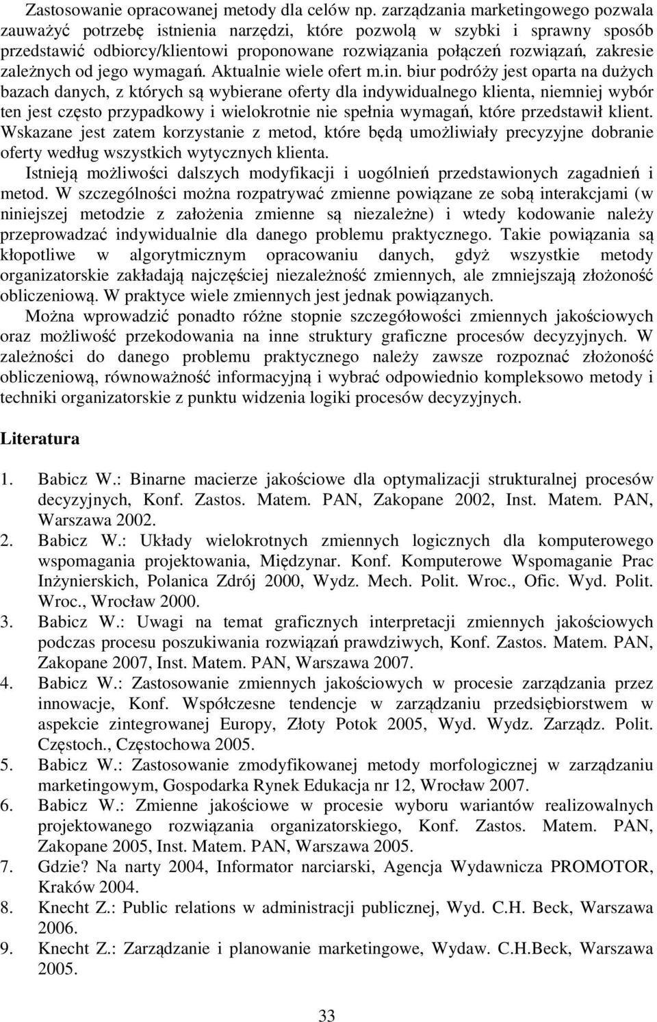zależnych od jego wymagań. Aktualnie wiele ofert m.in.