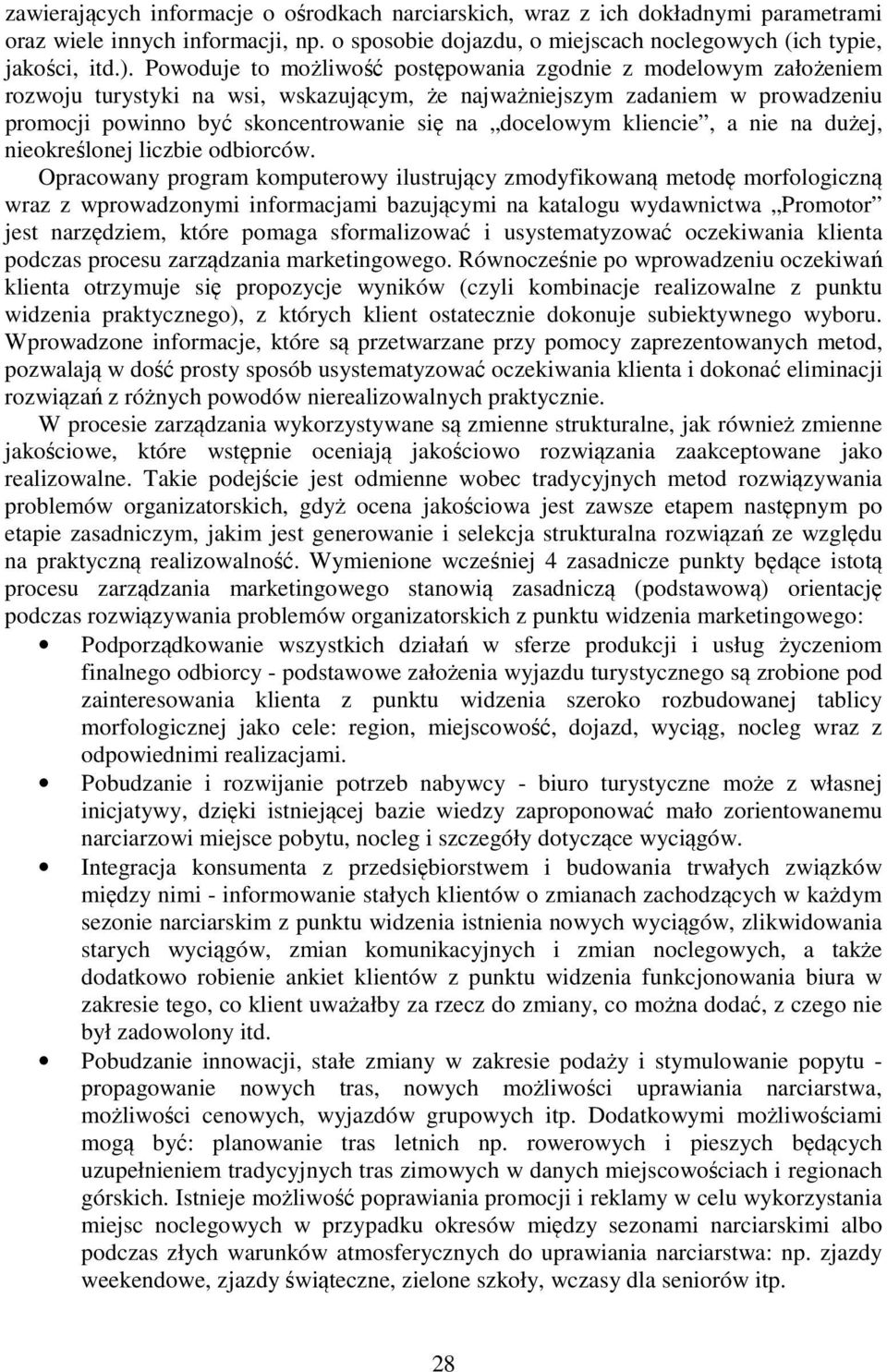 kliencie, a nie na dużej, nieokreślonej liczbie odbiorców.