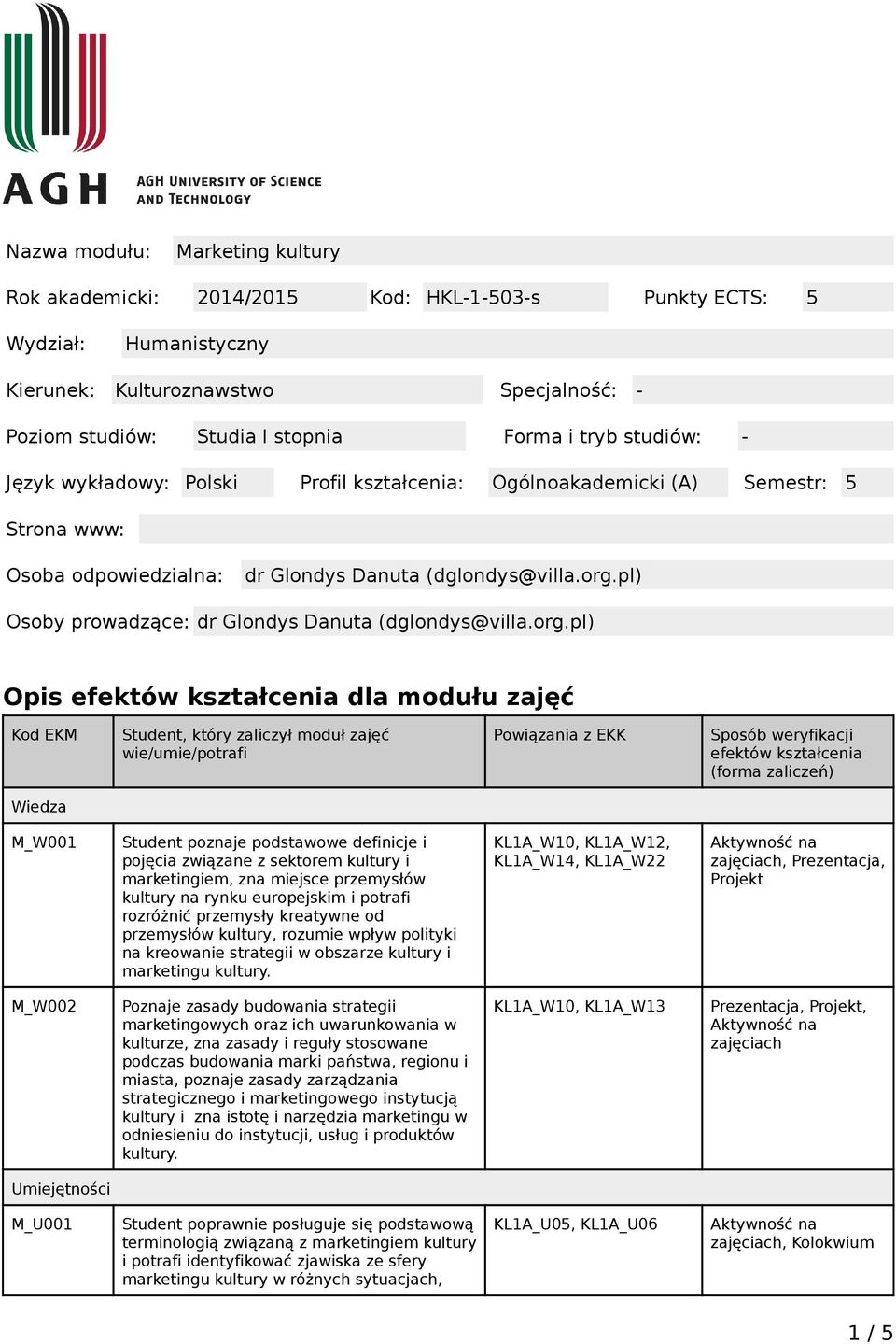 pl) Osoby prowadzące: dr Glondys Danuta (dglondys@villa.org.