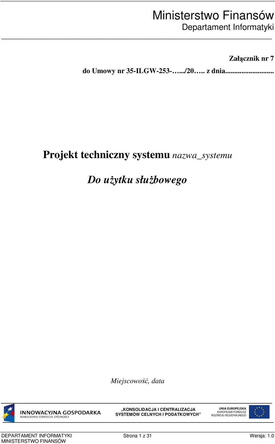 .. Projekt techniczny systemu nazwa_systemu Do uŝytku