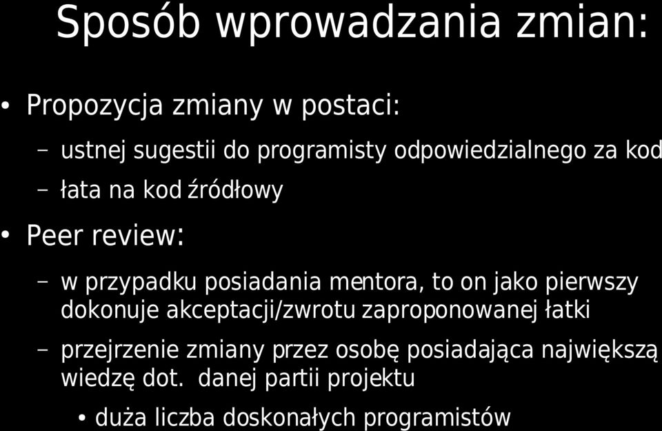 on jako pierwszy dokonuje akceptacji/zwrotu zaproponowanej łatki przejrzenie zmiany przez