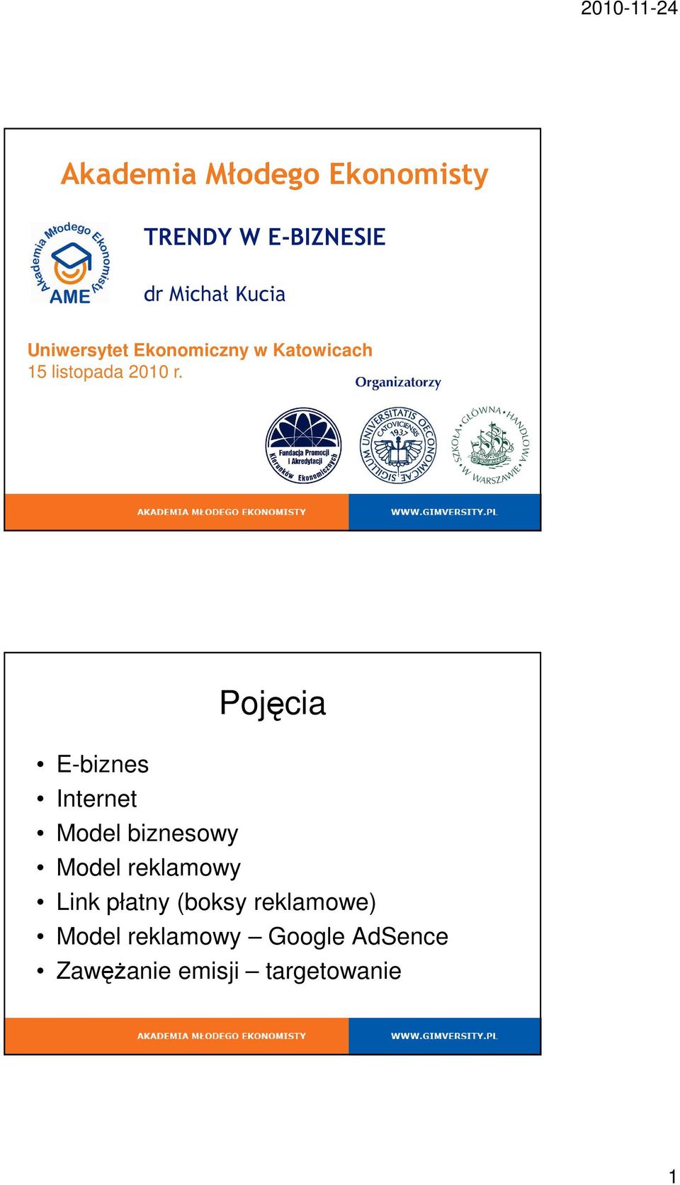 Pojęcia E-biznes Internet Model biznesowy Model reklamowy Link