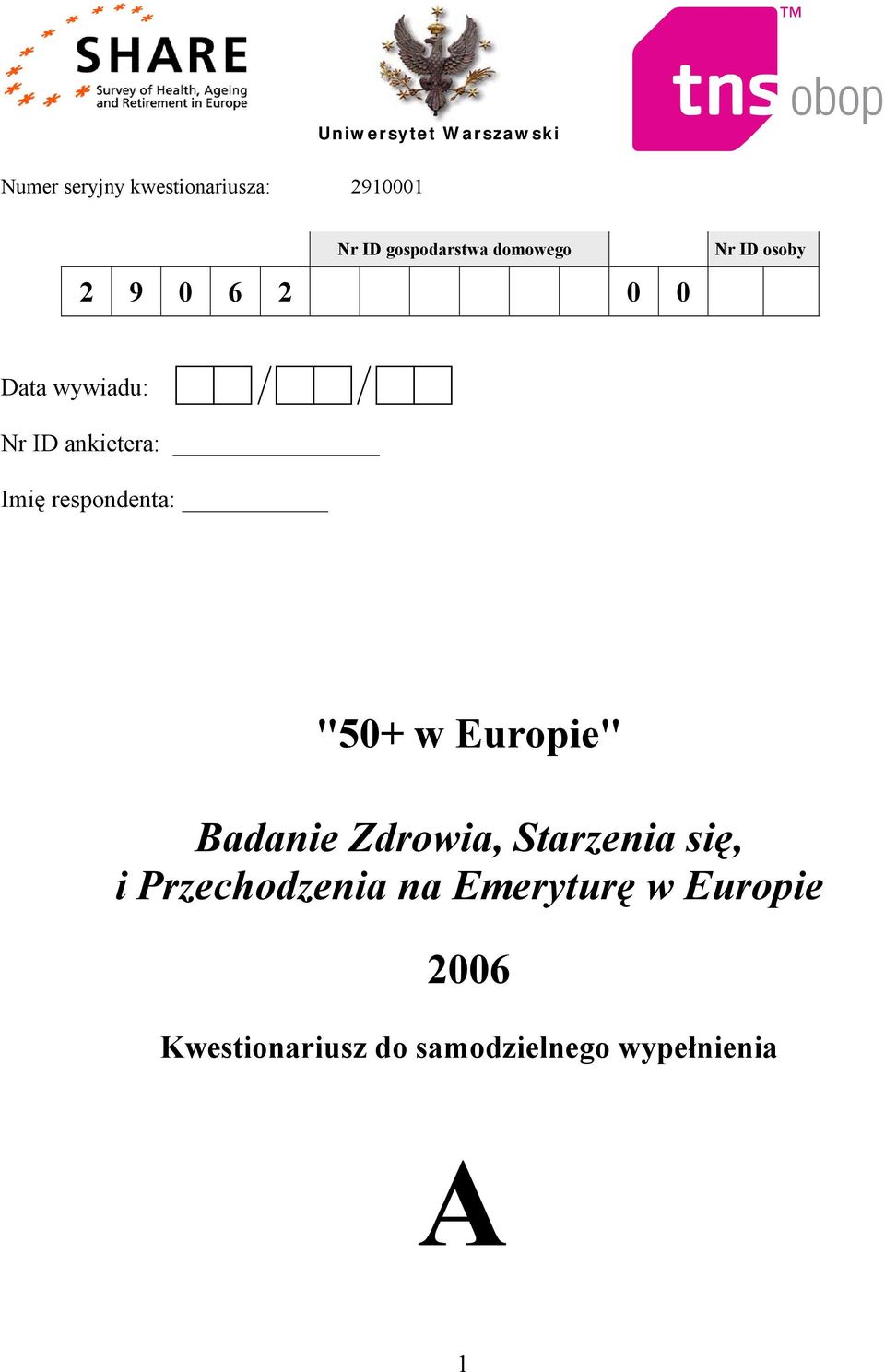 ankietera: Imię respondenta: "50+ w Europie" Badanie Zdrowia, Starzenia, i