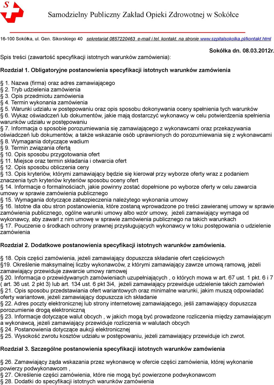 Nazwa (firma) oraz adres zamawiającego 2. Tryb udzielenia zamówienia 3. Opis przedmiotu zamówienia 4. Termin wykonania zamówienia 5.