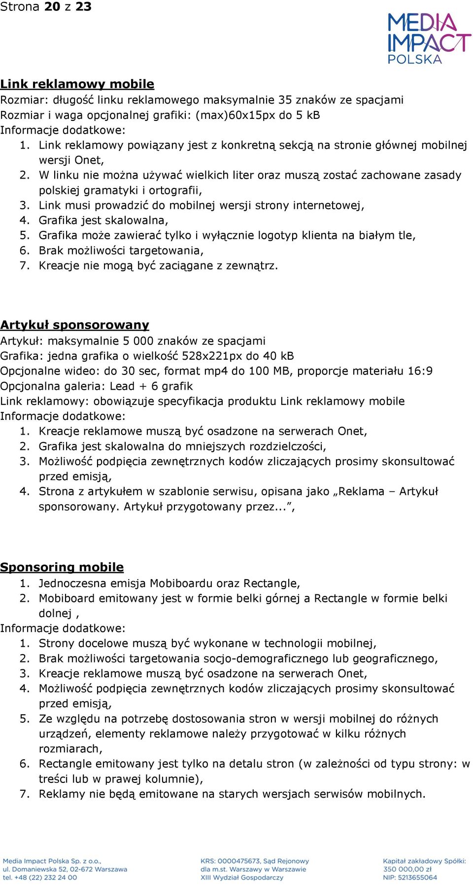 W linku nie można używać wielkich liter oraz muszą zostać zachowane zasady polskiej gramatyki i ortografii, 3. Link musi prowadzić do mobilnej wersji strony internetowej, 4.