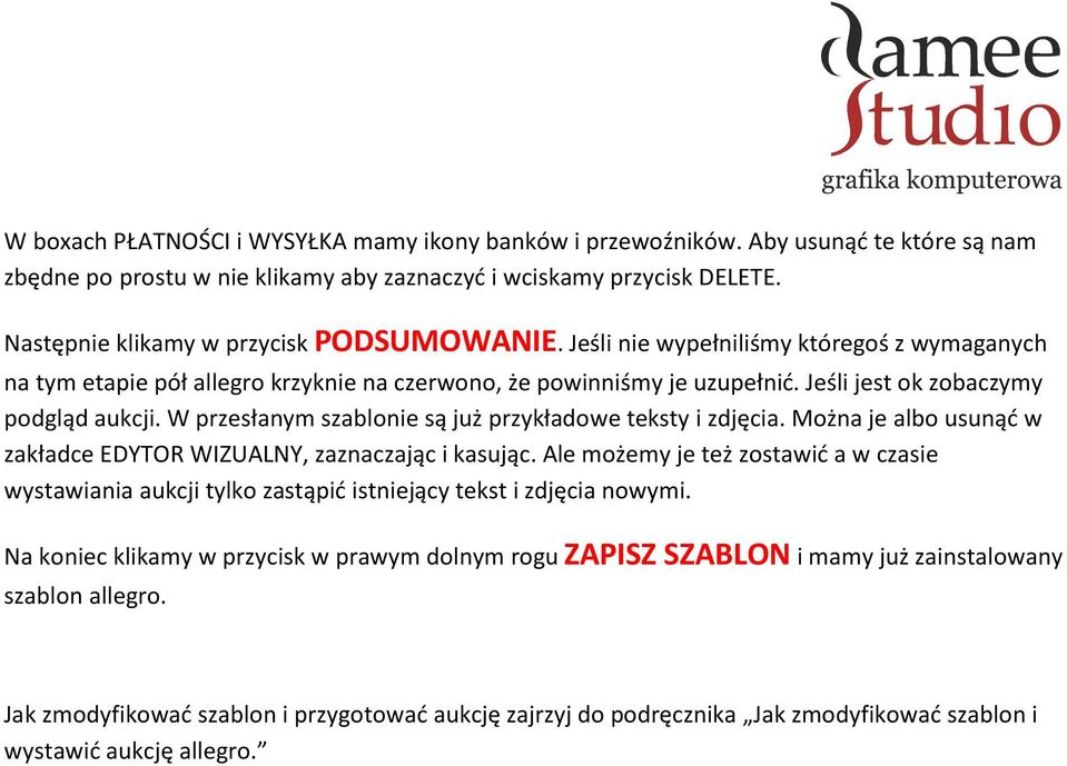 Jeśli jest ok zobaczymy podgląd aukcji. W przesłanym szablonie są już przykładowe teksty i zdjęcia. Można je albo usunąć w zakładce EDYTOR WIZUALNY, zaznaczając i kasując.