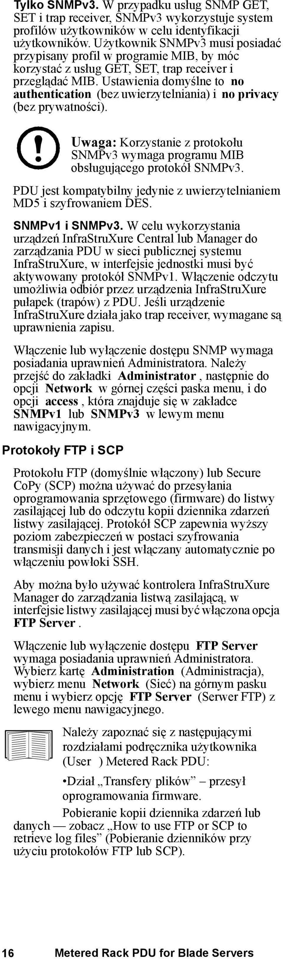 Ustawienia domyślne to no authentication (bez uwierzytelniania) i no privacy (bez prywatności). Uwaga: Korzystanie z protokołu SNMPv3 wymaga programu MIB obsługującego protokół SNMPv3.