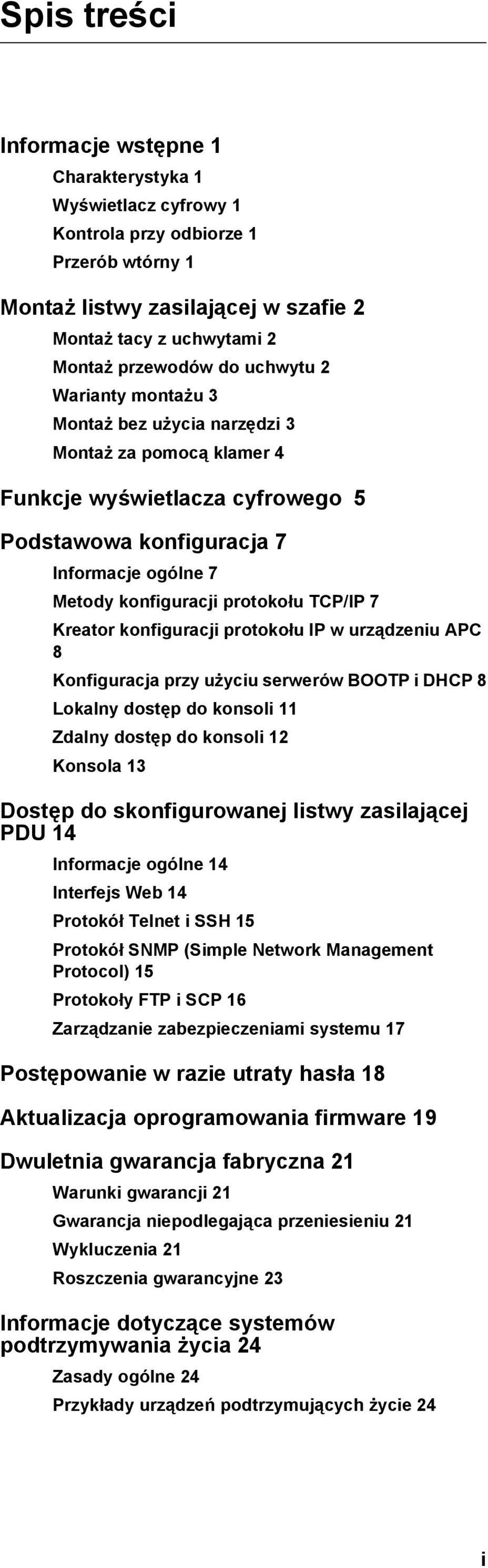 7 Kreator konfiguracji protokołu IP w urządzeniu APC 8 Konfiguracja przy użyciu serwerów BOOTP i DHCP 8 Lokalny dostęp do konsoli 11 Zdalny dostęp do konsoli 12 Konsola 13 Dostęp do skonfigurowanej