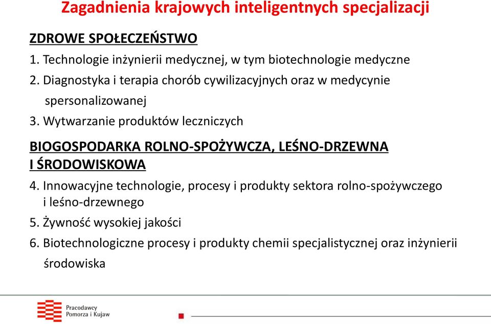 Diagnostyka i terapia chorób cywilizacyjnych oraz w medycynie spersonalizowanej 3.