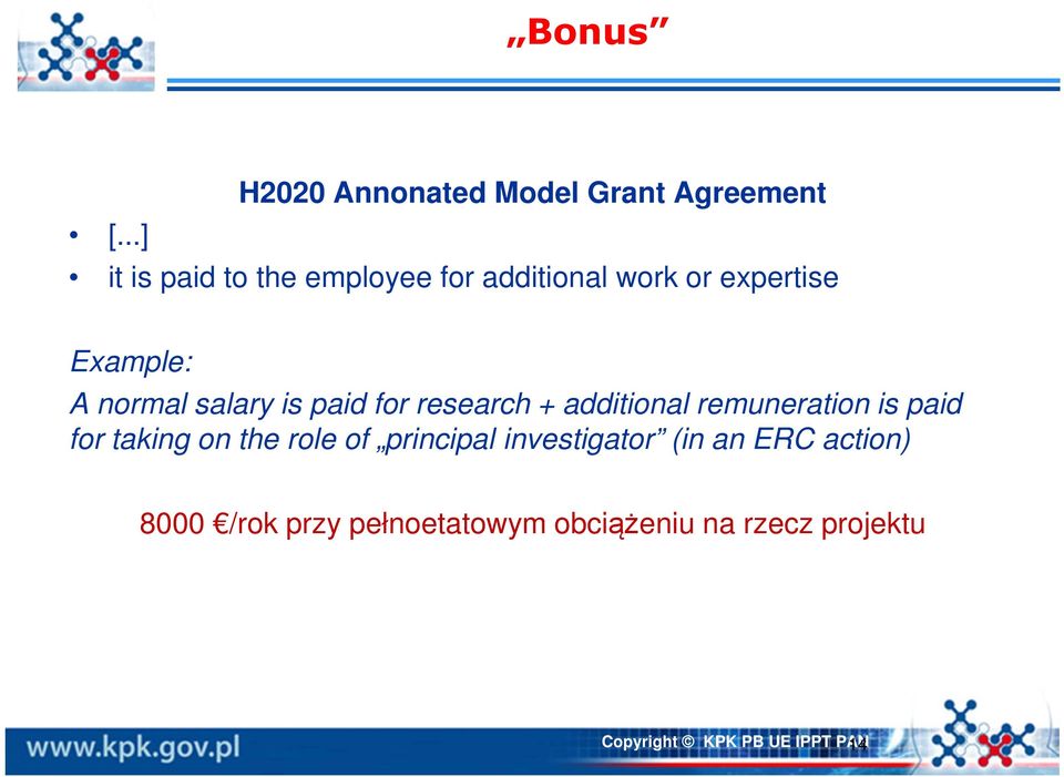 work or expertise Example: A normal salary is paid for research + additional