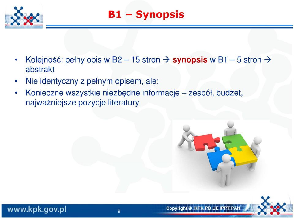 Konieczne wszystkie niezbędne informacje zespół, budżet,