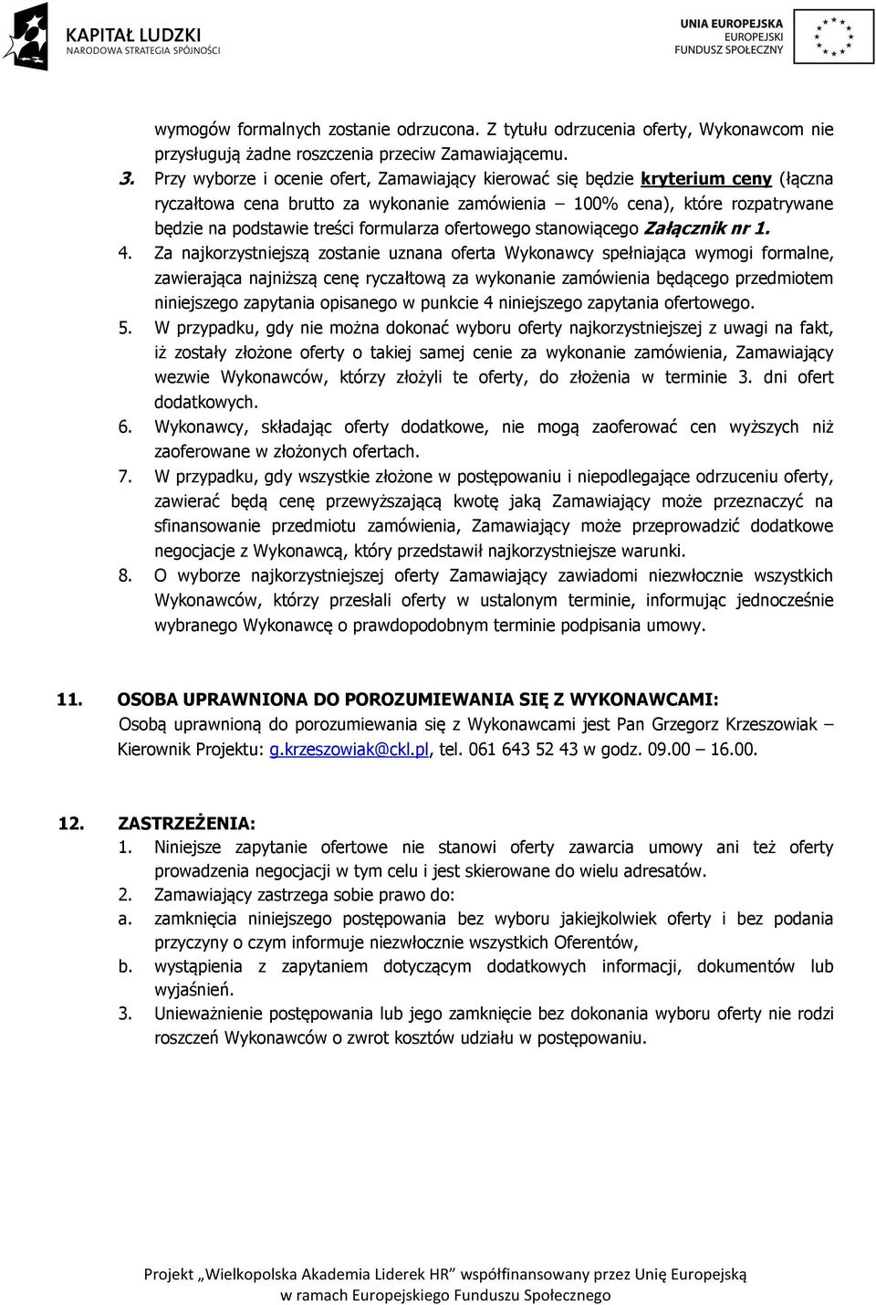 ofertowego stanowiącego Załącznik nr 1. 4.