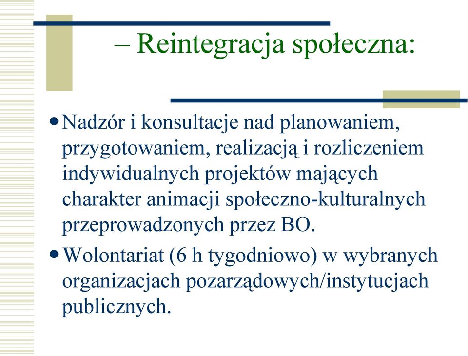 charakter animacji społeczno-kulturalnych przeprowadzonych przez BO.