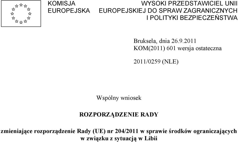 2011 KOM(2011) 601 wersja ostateczna 2011/0259 (NLE) Wspólny wniosek