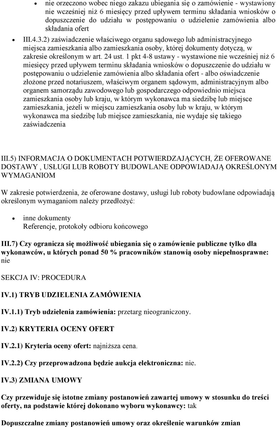 2) zaświadczenie właściwego organu sądowego lub administracyjnego miejsca zamieszkania albo zamieszkania osoby, której dokumenty dotyczą, w zakresie określonym w art. 24 ust.