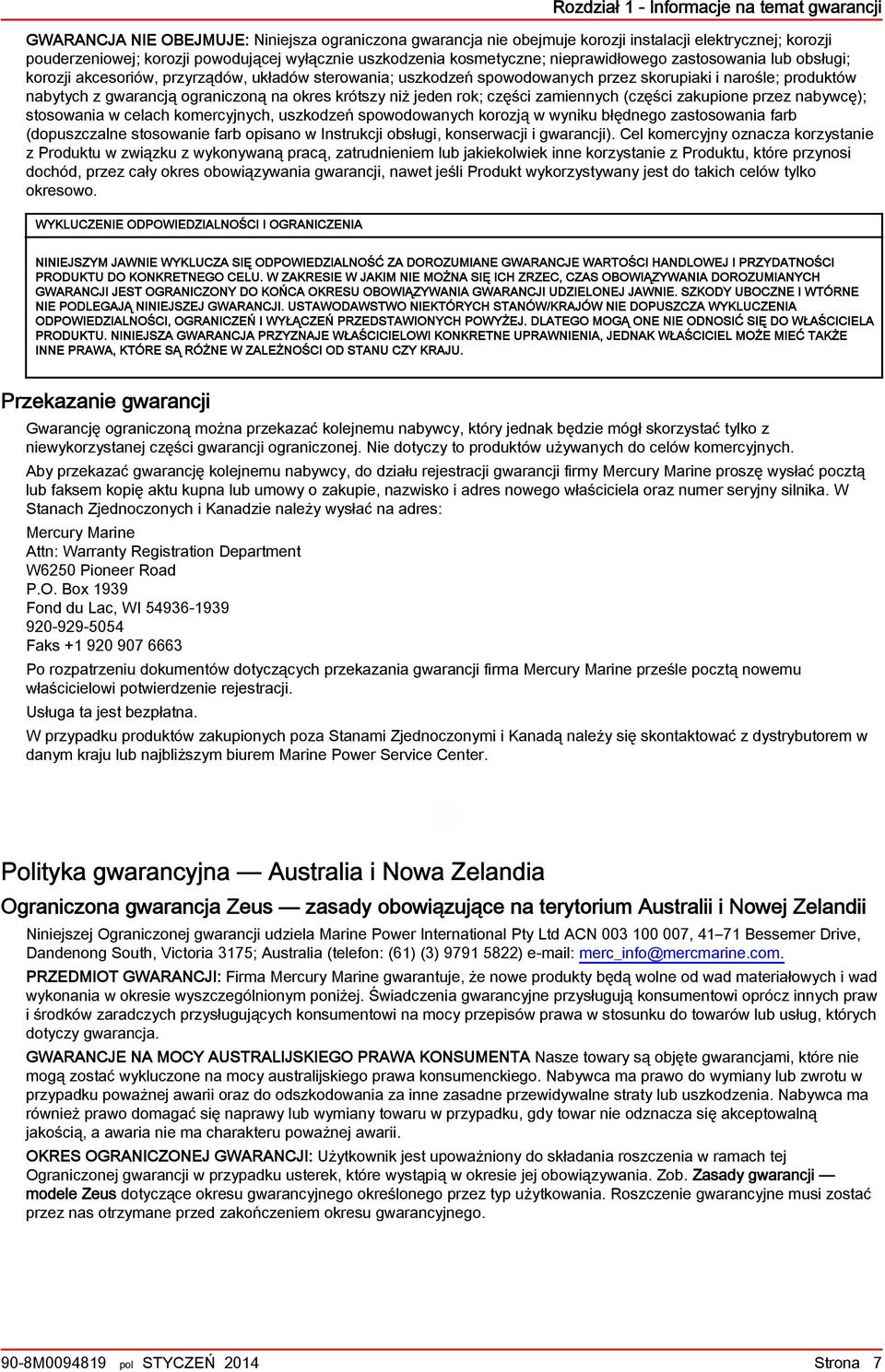 niż jeden rok; części zmiennych (części zkupione przez nywcę); stosowni w celch komercyjnych, uszkodzeń spowodownych korozją w wyniku łędnego zstosowni fr (dopuszczlne stosownie fr opisno w