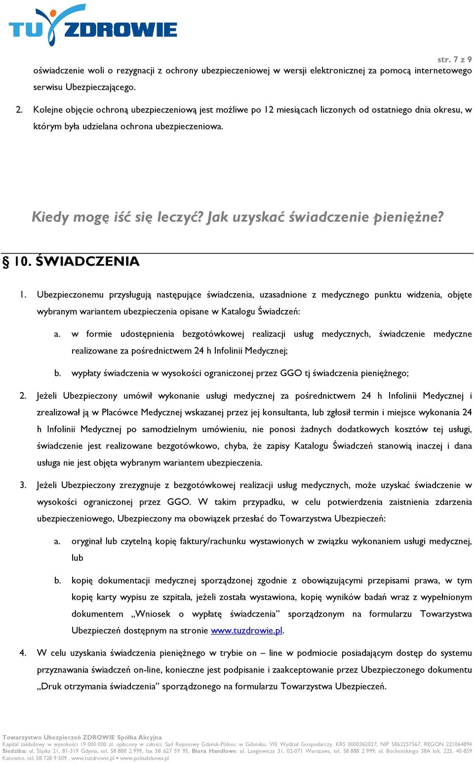 Jak uzyskać świadczenie pienięŝne? 10. ŚWIADCZENIA 1.
