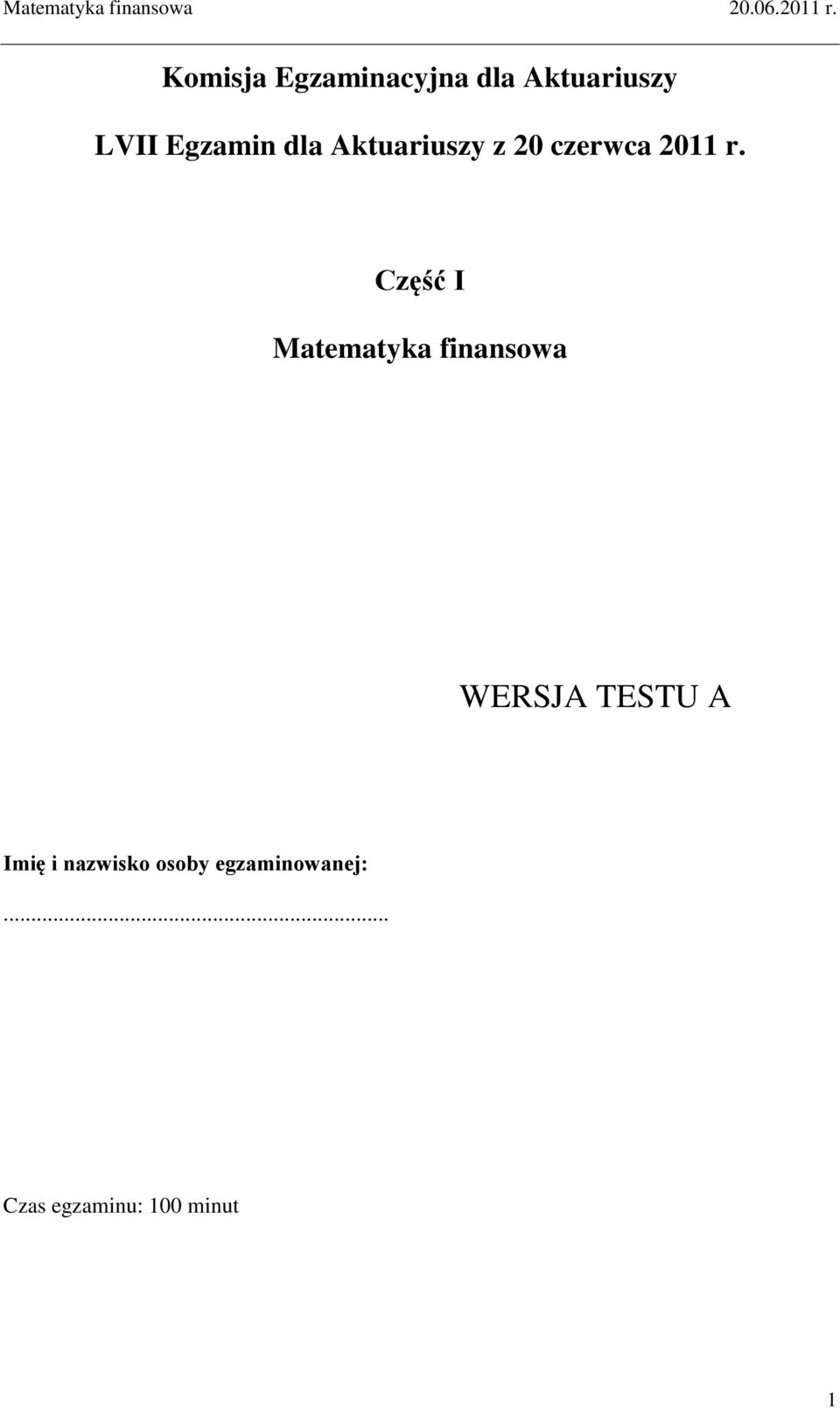 Część I Matematyka finansowa WERSJA TESTU A Imię