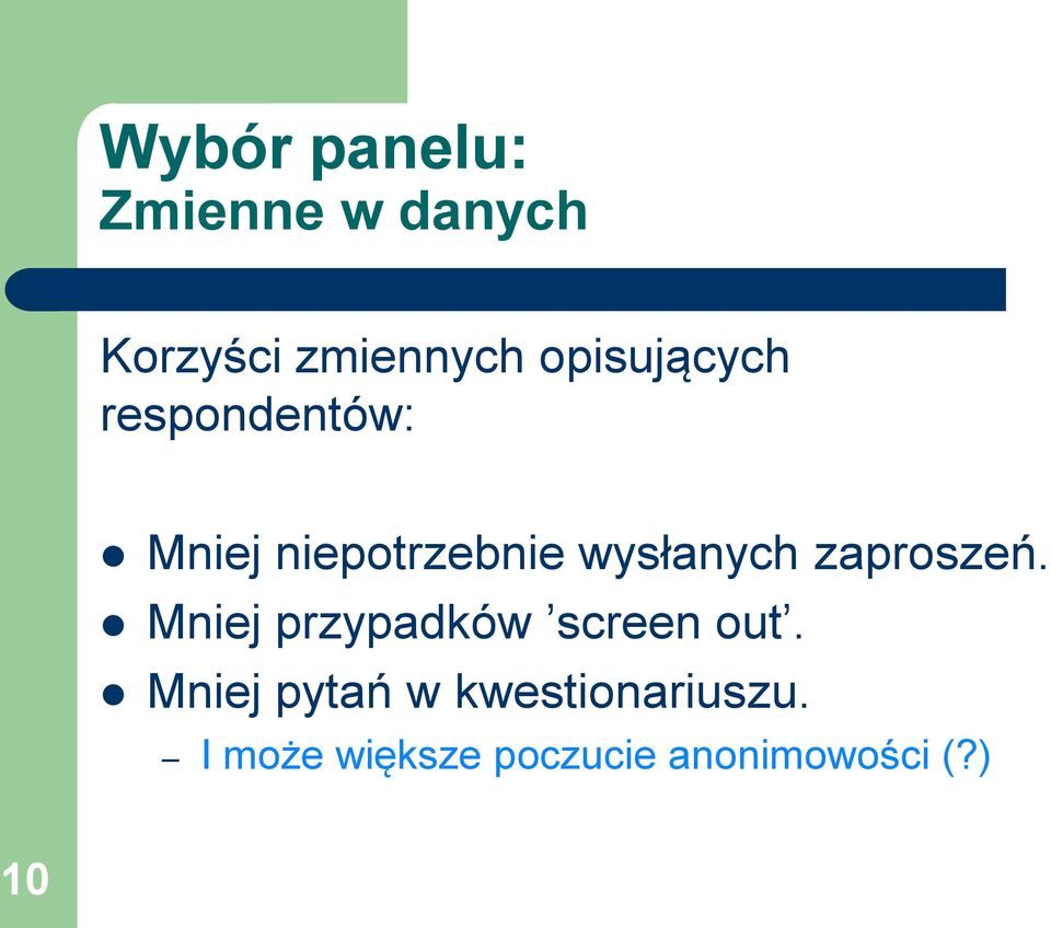 wysłanych zaproszeń. Mniej przypadków screen out.