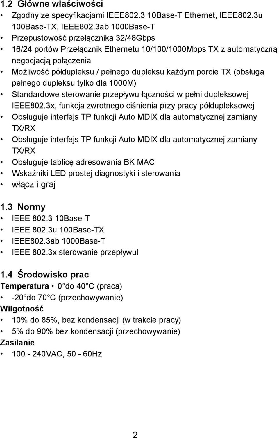 TX (obsługa pełnego dupleksu tylko dla 1000M) Standardowe sterowanie przepływu łączności w pełni dupleksowej IEEE802.