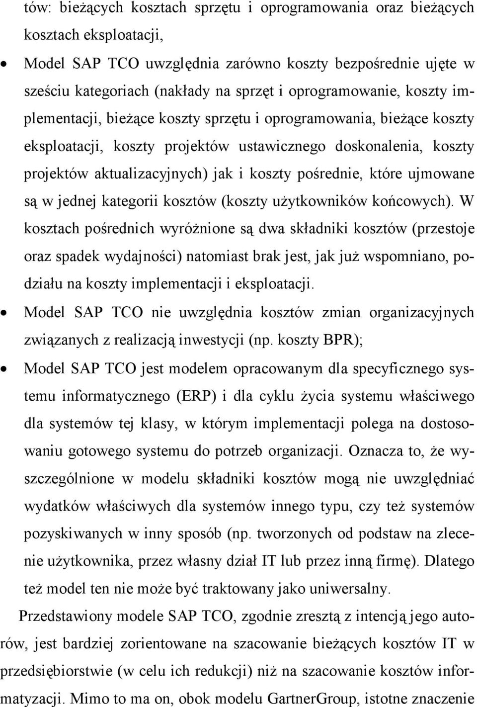 pośrednie, które ujmowane są w jednej kategorii kosztów (koszty uŝytkowników końcowych).