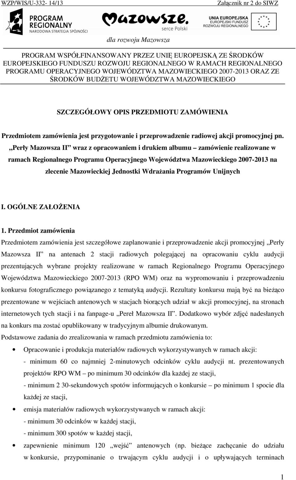 Perły Mazowsza II wraz z opracowaniem i drukiem albumu zamówienie realizowane w ramach Regionalnego Programu Operacyjnego Województwa Mazowieckiego 2007-2013 na zlecenie Mazowieckiej Jednostki