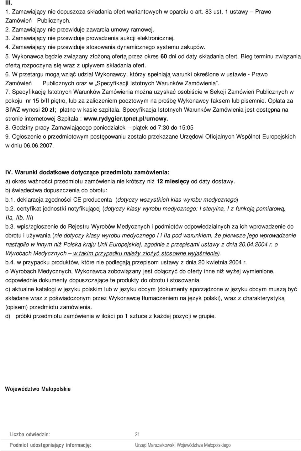 Wykonawca będzie związany złożoną ofertą przez okres 60