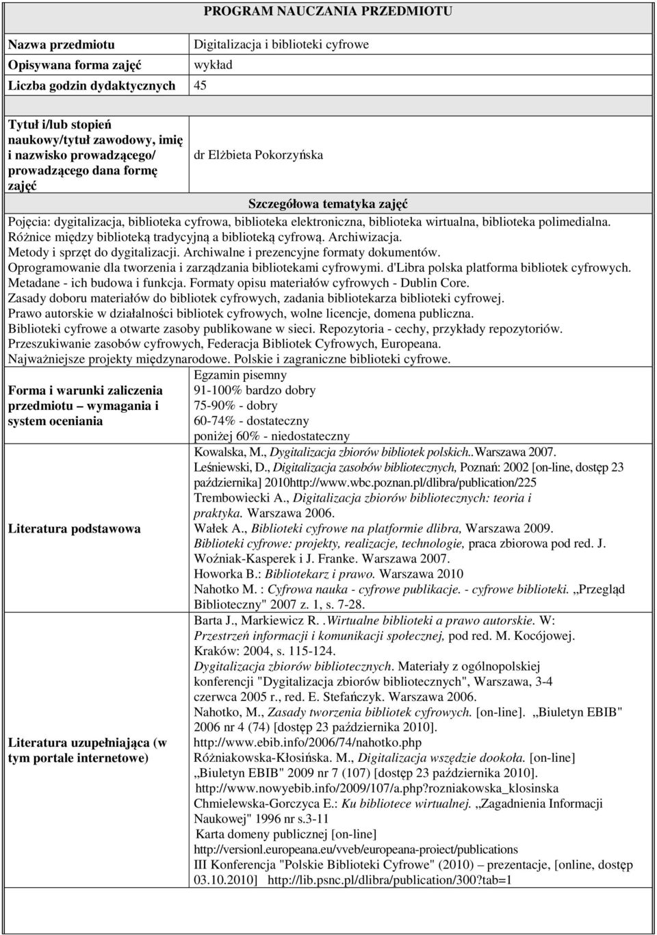 Różnice między biblioteką tradycyjną a biblioteką cyfrową. Archiwizacja. Metody i sprzęt do dygitalizacji. Archiwalne i prezencyjne formaty dokumentów.