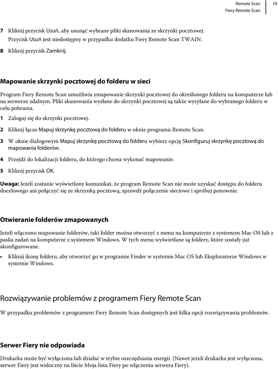 Pliki skanowania wysłane do skrzynki pocztowej są także wysyłane do wybranego folderu w celu pobrania. 1 Zaloguj się do skrzynki pocztowej.