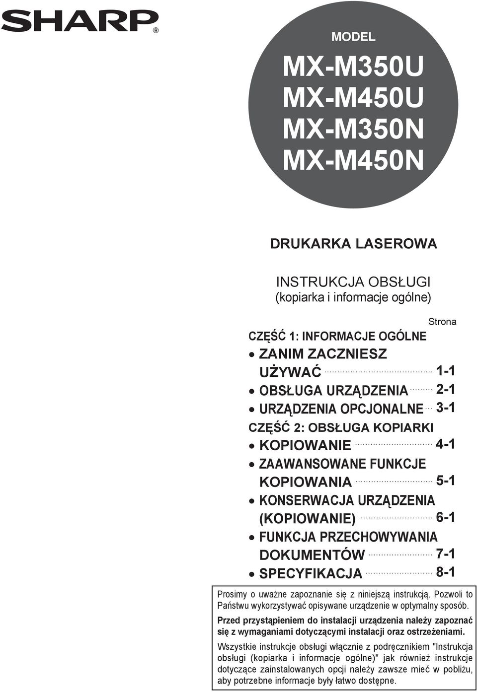 .. SPECYFIKACJA 8- Prosimy o uważne zapoznanie się z niniejszą instrukcją. Pozwoli to Państwu wykorzystywać opisywane urządzenie w optymalny sposób.