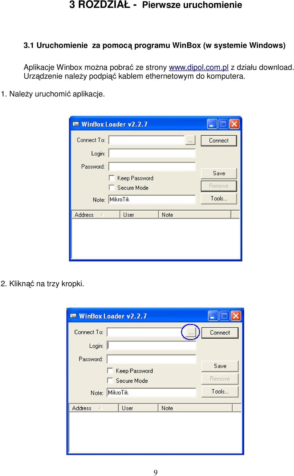 Winbox moŝna pobrać ze strony www.dipol.com.pl z działu download.