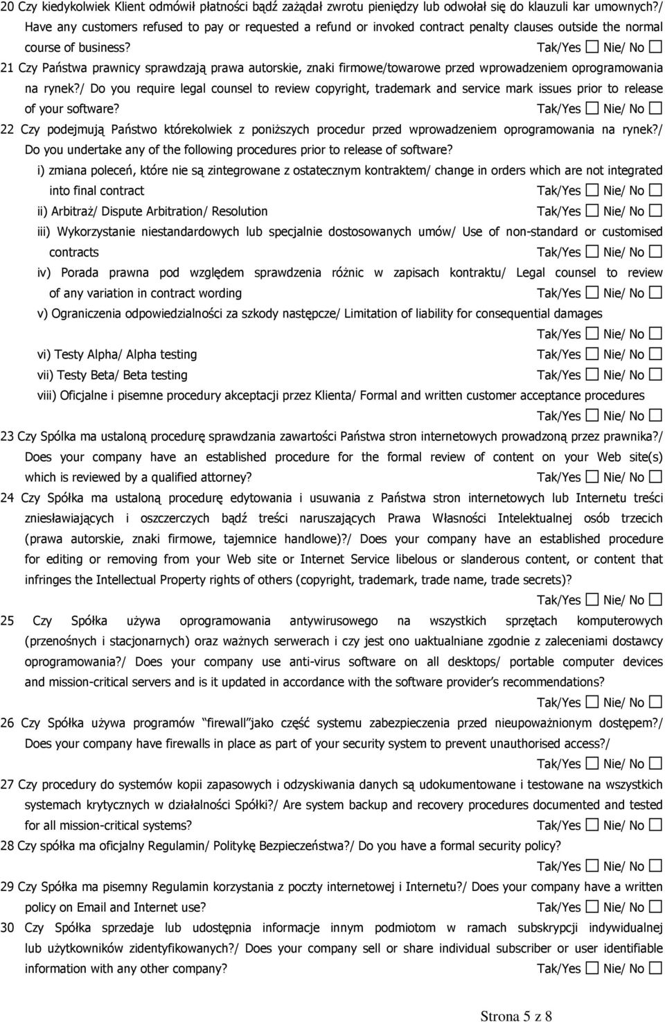21 Czy Państwa prawnicy sprawdzają prawa autorskie, znaki firmowe/towarowe przed wprowadzeniem oprogramowania na rynek?