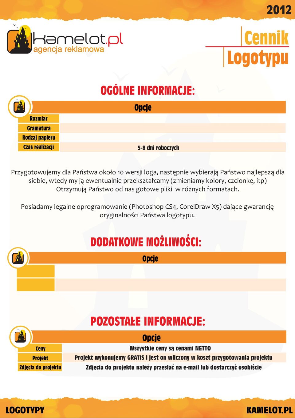 Posiadamy legalne oprogramowanie (Photoshop CS4, CorelDraw X5) daj¹ce gwarancjê oryginalnoœci Pañstwa logotypu.