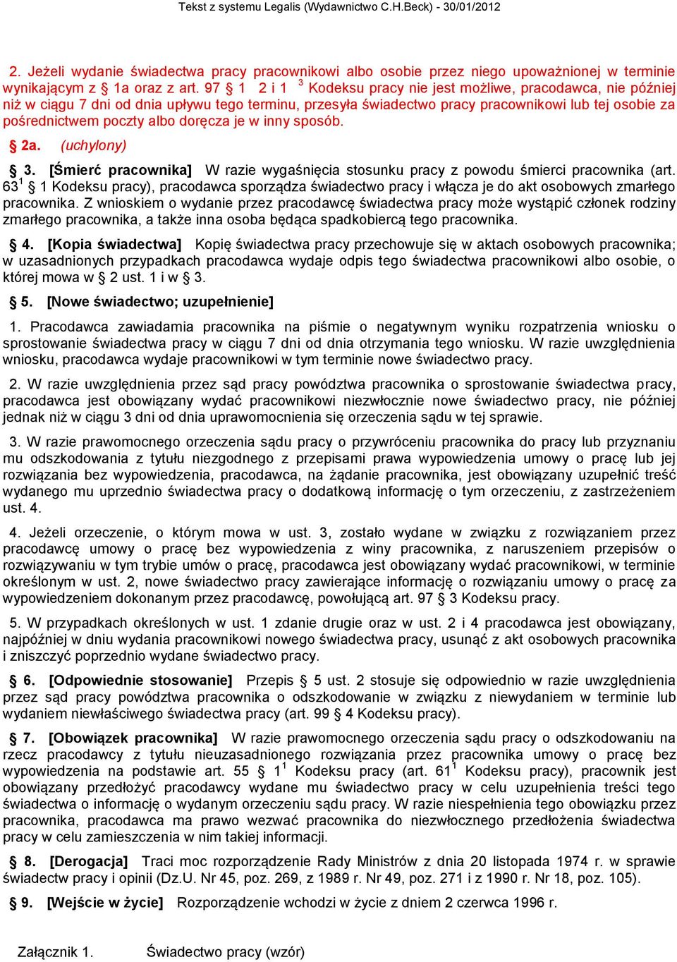 doręcza je w inny sposób. 2a. (uchylony) 3. [Śmierć pracownika] W razie wygaśnięcia stosunku pracy z powodu śmierci pracownika (art.