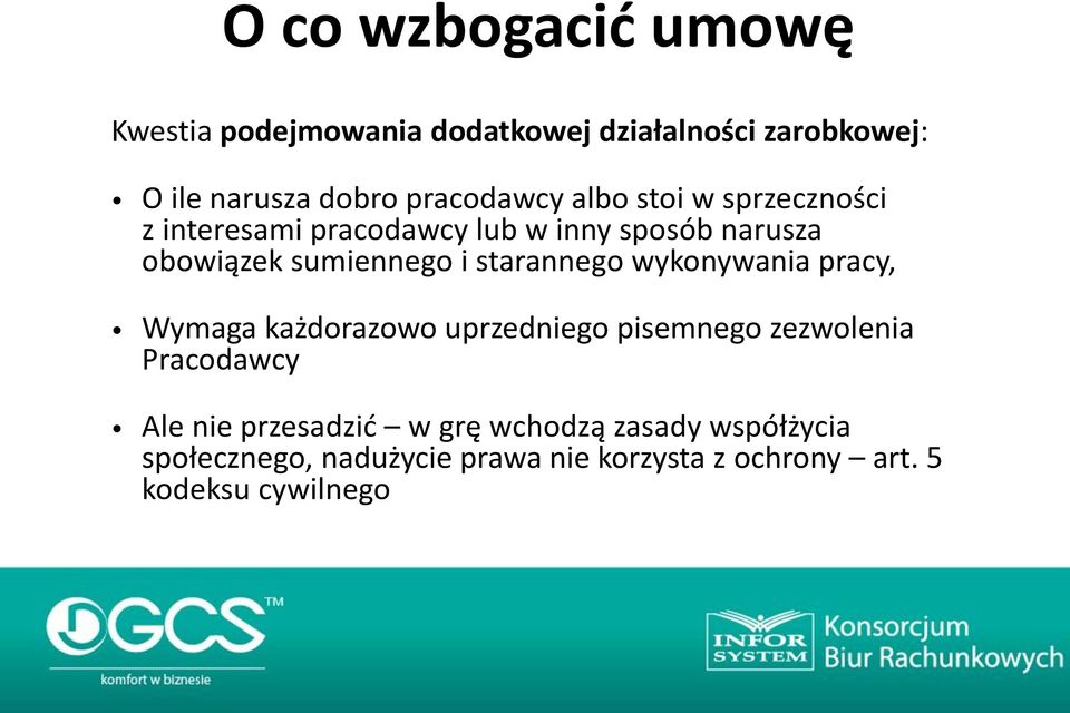 i starannego wykonywania pracy, Wymaga każdorazowo uprzedniego pisemnego zezwolenia Pracodawcy Ale nie