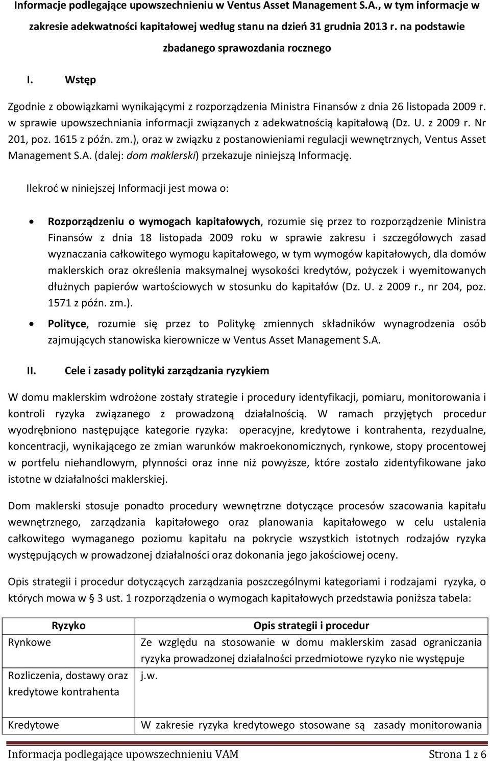 w sprawie upowszechniania informacji związanych z adekwatnością kapitałową (Dz. U. z 2009 r. Nr 201, poz. 1615 z późn. zm.