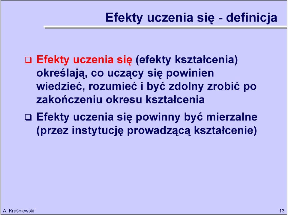 i być zdolny zrobić po zakończeniu okresu kształcenia Efekty